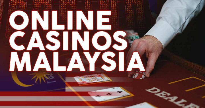 Online Casino Games in Malaysia, online casinos in Malaysia, online betting Malaysia
